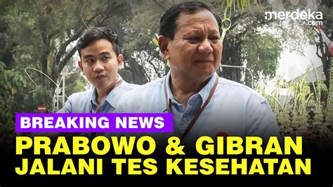 LIVE NOW Prabowo Dan Gibran Jalani Tes Kesehatan Di RSPAD Gatot