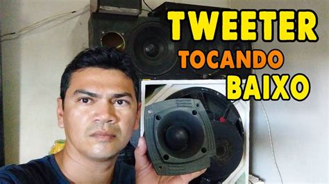 Tweeter Tocando Muito Baixo Teste E Veja Motivo No Seu Som Youtube