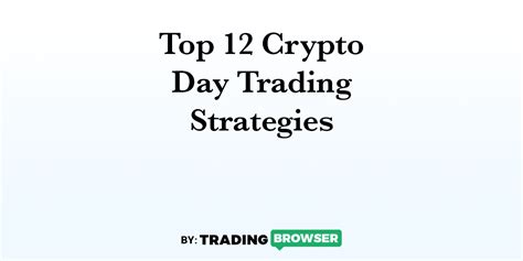 Top 12 Crypto Day Trading Strategies In 2023