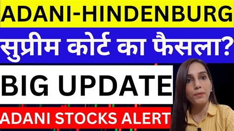 Adani Hindenberg Case Update Today Adani Matter Supreme Court Update Adani Case Sebi Adani