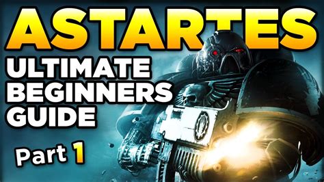 40K BEGINNERS - THE ASTARTES CHAPTERS [Part 1] | Warhammer 40,000 Lore ...