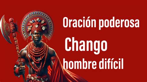 Oraci N Poderosa A Chang Para Dominar A Un Hombre Dif Cil