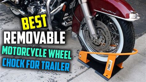 5 Best Removable Motorcycle Wheel Chock For Trailer Review