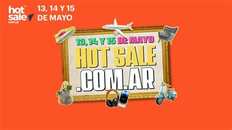 Cuándo Empieza El Hot Sale De Mayo 2024 Y Qué Promociones Tendrá