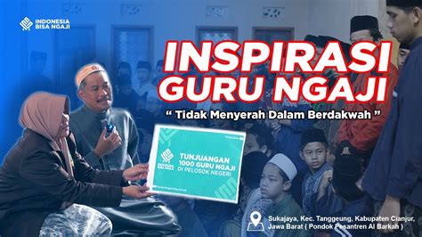 Penyarahan Tunjangan Guru Ngaji Ke Pelosok Negeri Ii Trip Cianjur