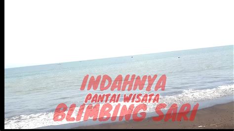 Wisata Indah Tiada Tara Pantai Blimbing Sari Youtube