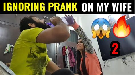 Ignoring Prank On My Wife Prank On Wife Gone Wrong Pranks In