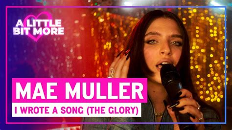 Mae Muller I Wrote A Song The Glory United Kingdom