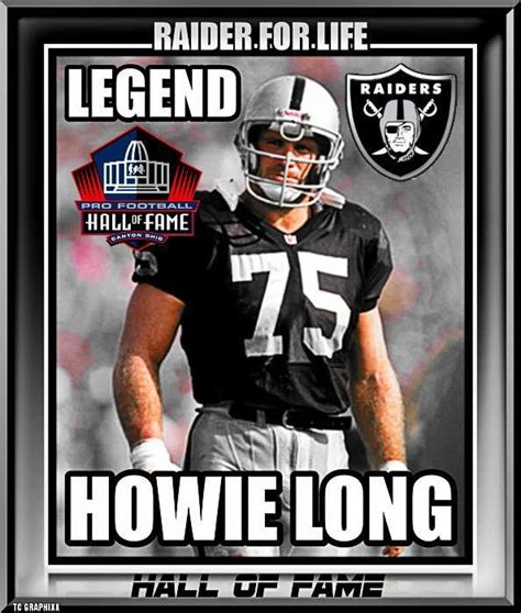 HOWIE LONG HOF Er Oakland Raiders Memes Oakland Raiders Football Nfl