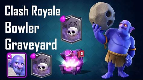 Clash Royale ♦ New Bowler Graveyard Deck ♦ Clash Royale Update | Deck ...