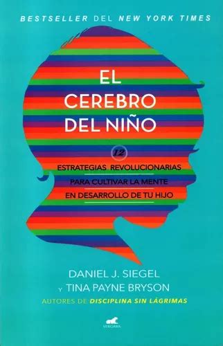 El Cerebro Del Niño Estrategias Revolucionarias Para Cult Meses sin