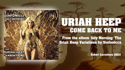 Uriah Heep Come Back To Me From July Morning The Uriah Heep Variations