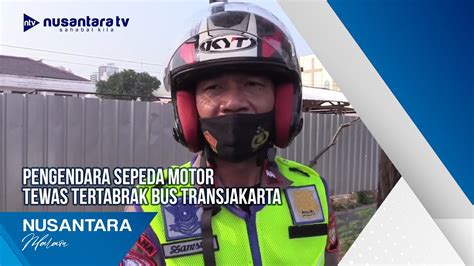 Pengendara Sepeda Motor Tewas Tertabrak Bus Transjakarta YouTube