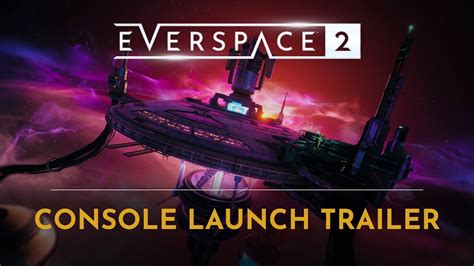 Everspace Console Launch Trailer Youtube