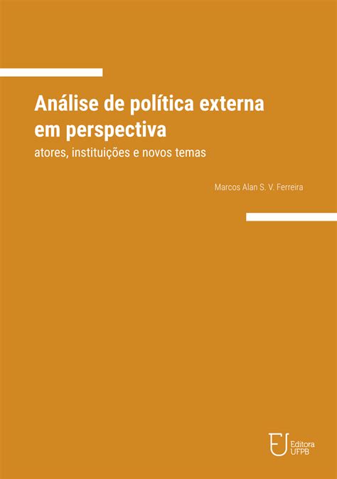 Pdf An Lise De Pol Tica Externa Em Perspectiva Atores Institui Es