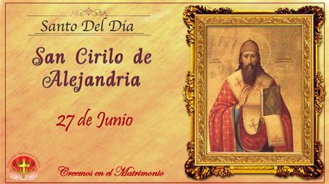 Santo Del Dia De Junio San Cirilo De Alejandria Youtube