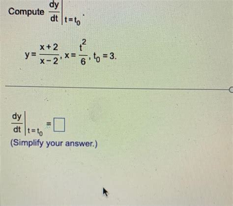 Solved Compute Dtdyt T0 Y X2x 2 X 6t2 T0 3 Dtdyt T0 Chegg