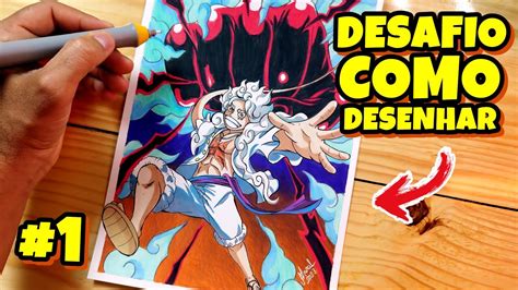 Desafio Como Desenhar O Luffy Gear Corpo Inteiro E Soco Gigante