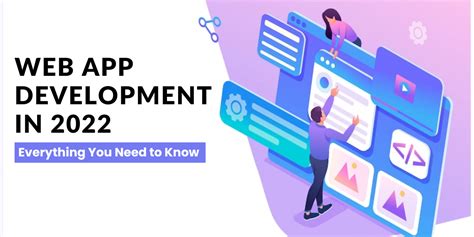 Web App Development In 2022 Everything You Need To Know