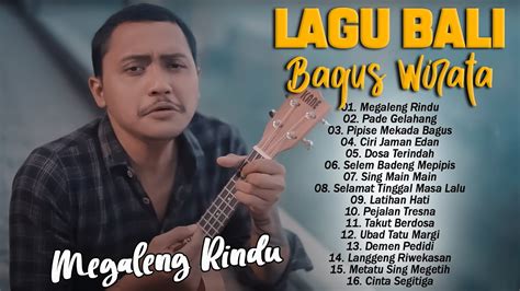 Megaleng Rindu Bagus Wirata Full Album 2023 Lagu Pop Bali Pilihan