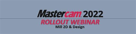 Mastercam 2022 Rollout Webinar Mill 2d And Design — Mastercam Training