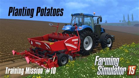 Training Mission 10 Planting Potatoes Farming Simulator 15 YouTube