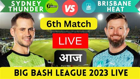 Sydney Thunder Vs Brisbane Heat Live Live Syt Vs Brh Th T Match