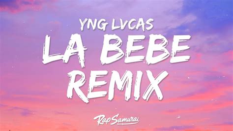 Yng Lvcas Peso Pluma La Bebe Remix Letra Youtube