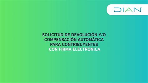 Paso A Paso Solicitud De Devoluci N De Saldos A Favor Con Firma