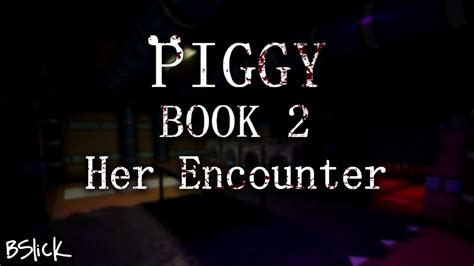 Official Piggy Book Soundtrack Distraction Chapter Her Encounter