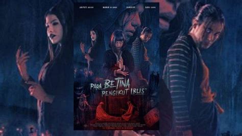 Sinopsis Film Para Betina Pengikut Iblis Tayang Di Bioskop Mulai 16