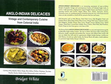 Colonial Anglo-Indian Recipes from the British Raj by Bridget White-Kumar : ANGLO-INDIAN DELICACIES