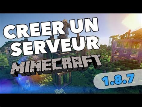 Comment créer un Serveur Minecraft 1 8 7 sans Hamachi en 5 min