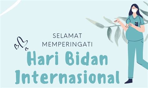 Peringati Hari Bidan Sedunia 2022 Dengan Membagikan 10 Ucapan Berikut