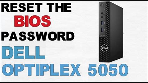 Bios Password Reset Dell Optiplex 5050 Micro Youtube