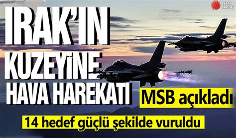 Irak N Kuzeyine Hava Harekat Msb A Klad Hedef G L Ekilde