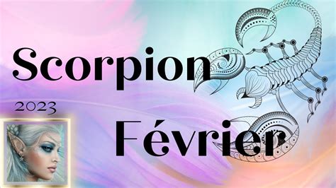 Scorpion Fevrier Magnifique Mois Pour Vous Youtube