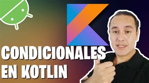 Condicionales En Kotlin If Else If Y Else Curso De Kotlin Desde