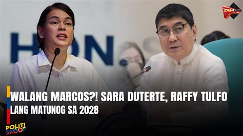 Watch Walang Marcos Sara Duterte Raffy Tulfo Lang Matunog Sa 2028