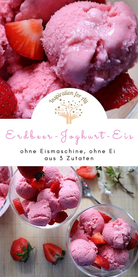 Erdbeer Joghurt Eis Rezept Mit Drei Zutaten Ohne Sahne Ohne Ei