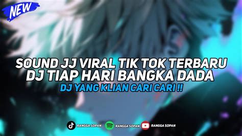 Dj Tiap Hari Bangka Dada X Welot Kang Copet Jedag Jedug Fullbass Viral