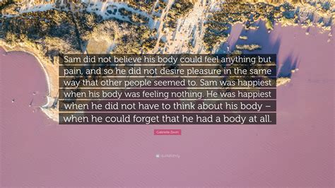 Gabrielle Zevin Quote Sam Did Not Believe His Body Could Feel