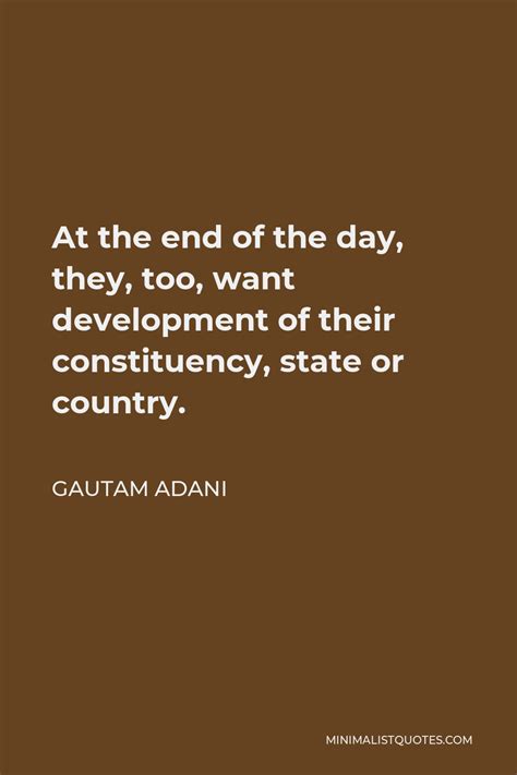 Gautam Adani Quote: At the end of the day, they, too, want development ...