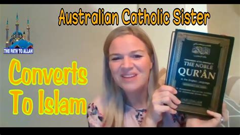 Australian Catholic Girl Converts To Islam — My Journey Youtube