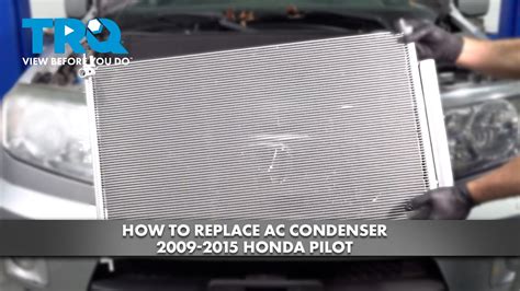 How To Replace A C Condenser 2009 2015 Honda Pilot YouTube