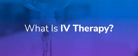 What Is IV Therapy? Benefits Of IV Drips | Mobile IV Medics