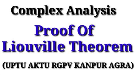 Lecture Complex Analysis Proof Of Liouville Theorem Youtube