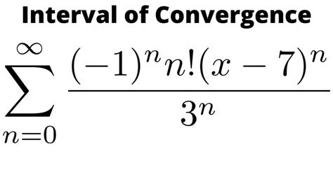 Find The Interval Of Convergence For The Power Series Sum Nn X