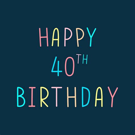 Happy 40th Birthday Multicolored Typography Free Photo Rawpixel