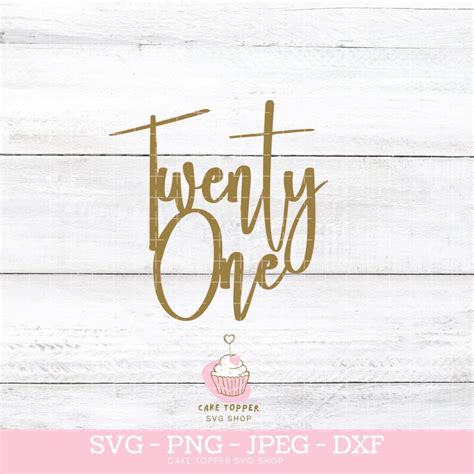 Twenty One Svg St Birthday Cake Topper Svg Etsy Uk